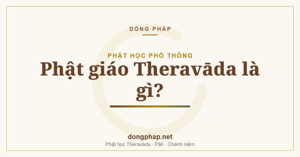 Phật giáo Theravāda là gì?