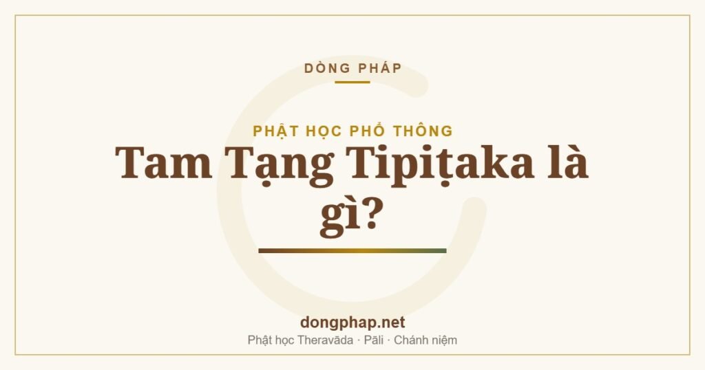 Tam Tạng Tipiṭaka là gì?