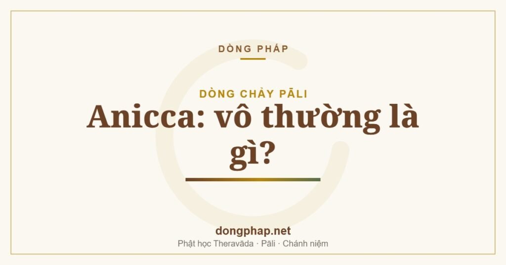 Anicca: vô thường là gì?