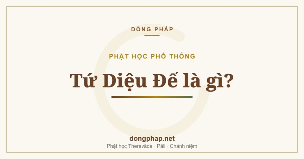 Tứ Diệu Đế là gì?