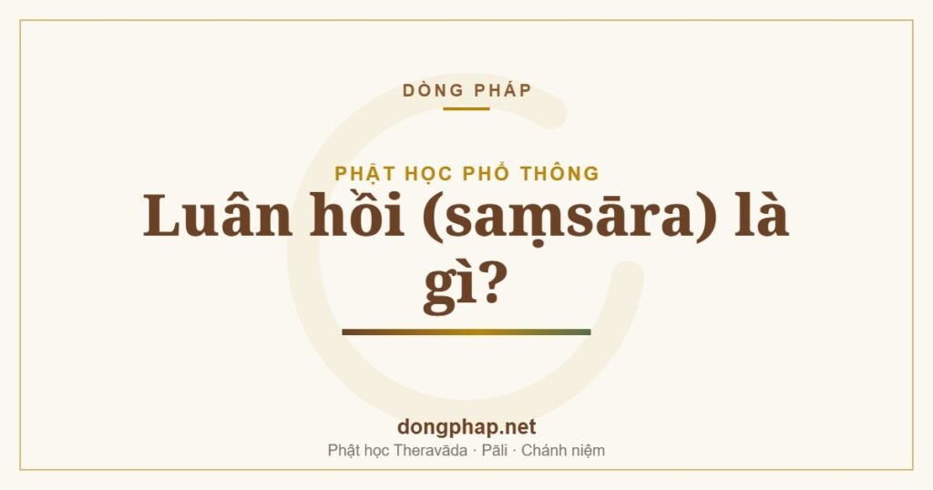 Luân hồi (saṃsāra) là gì?