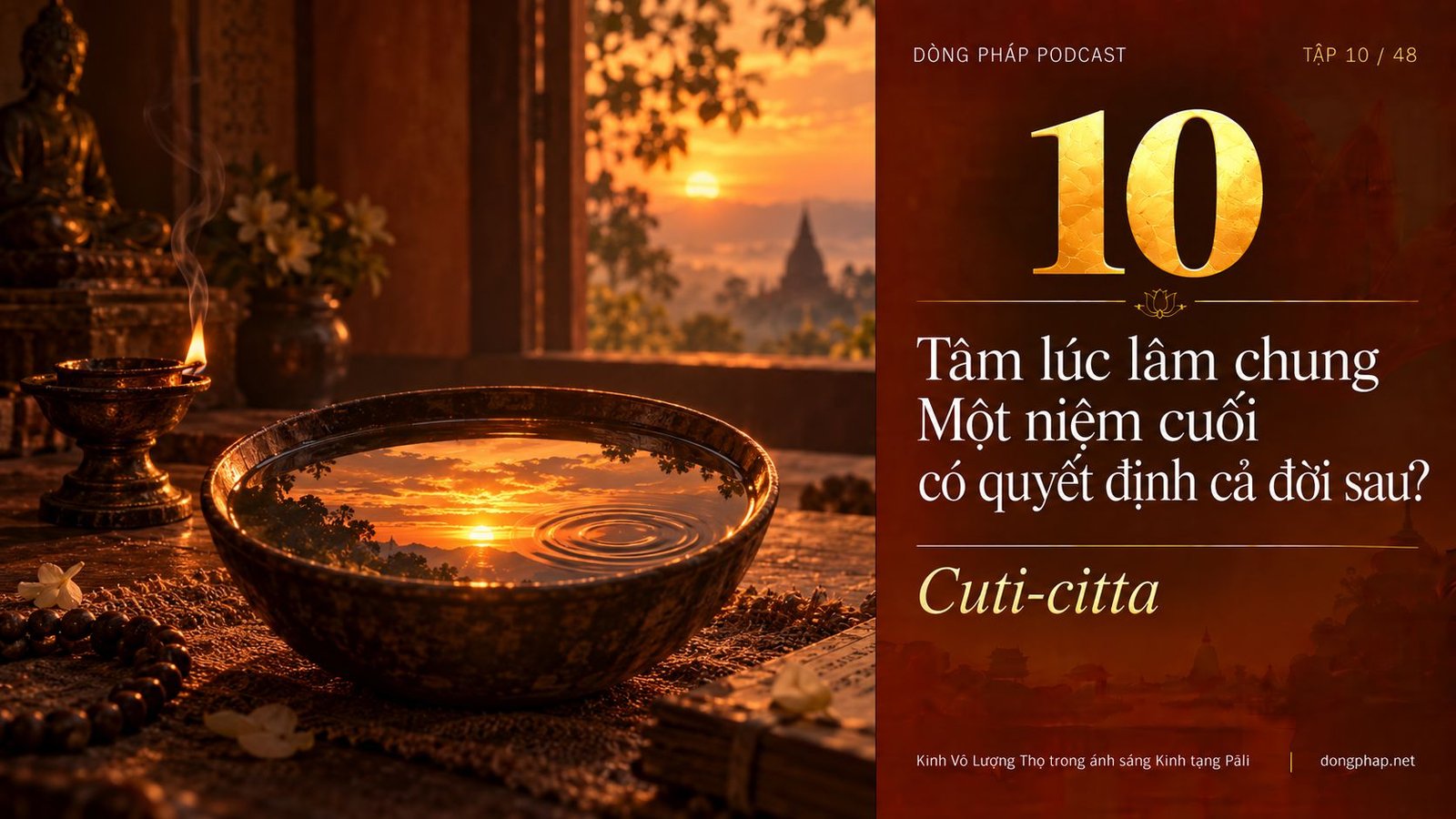 Ảnh bìa Tập 10: Tâm lúc lâm chung: Một niệm cuối có quyết định cả đời sau? — Dòng Pháp Podcast