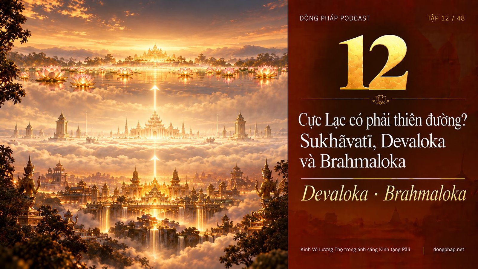 Ảnh bìa Tập 12: Cực Lạc có phải thiên đường? Sukhāvatī, Devaloka và Brahmaloka — Dòng Pháp Podcast