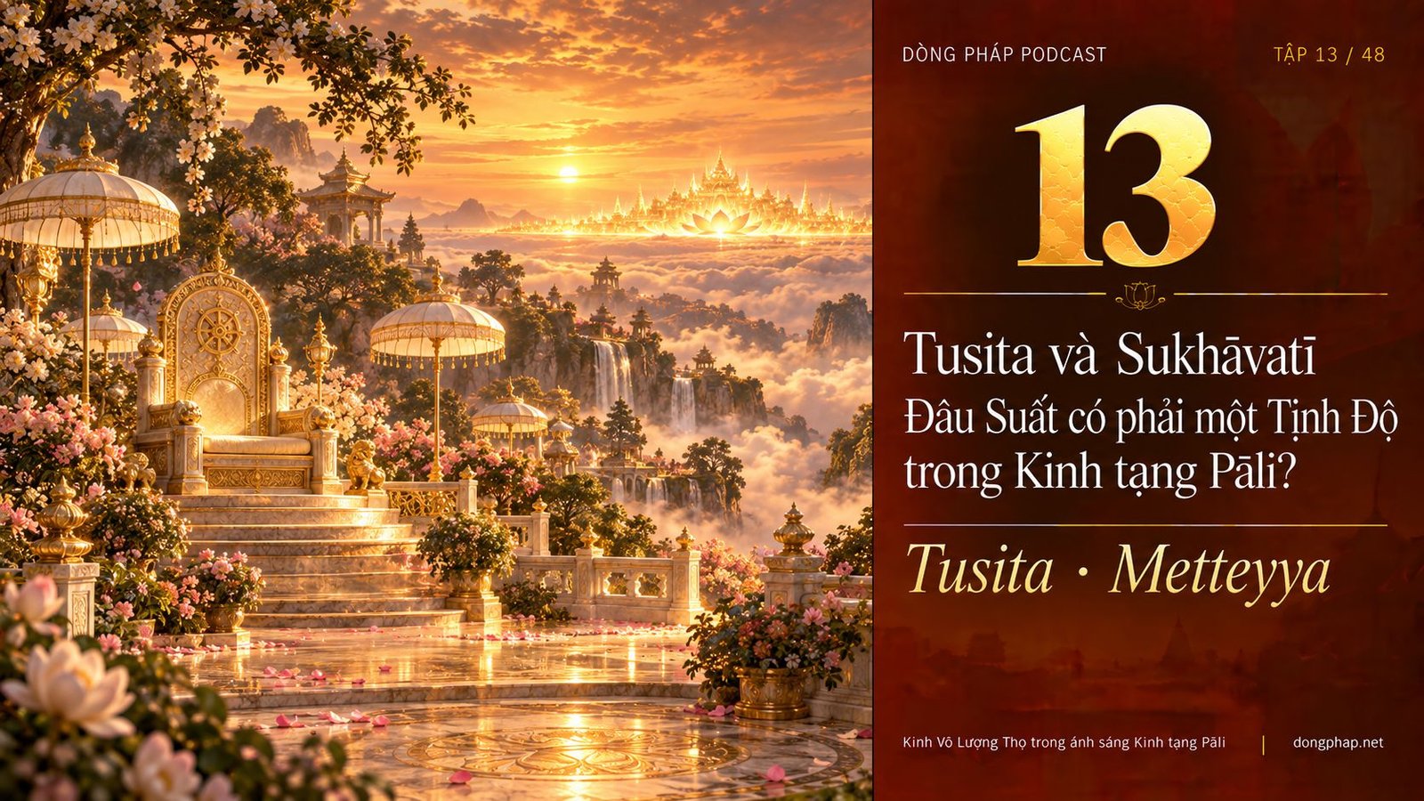 Ảnh bìa Tập 13: Tusita và Sukhāvatī: Đâu Suất có phải một Tịnh Độ trong Kinh tạng Pāli? — Dòng Pháp Podcast