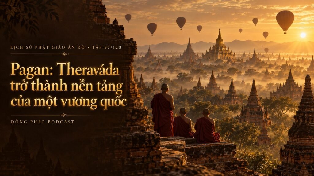 lich su pg an do tap 097 binh minh pagan nen tang theravada