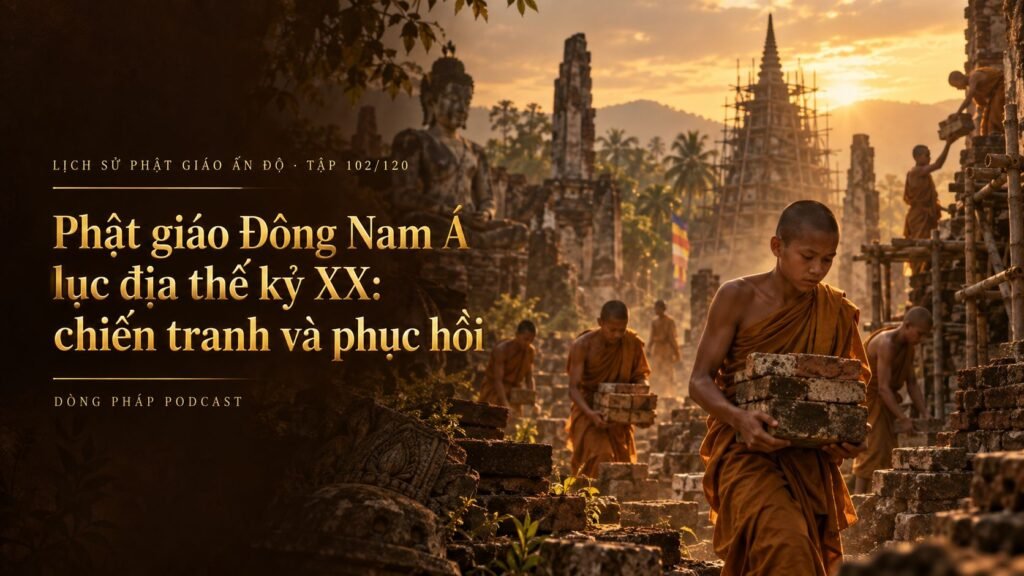 lich su pg an do tap 102 phat giao dong nam a chien tranh va phuc hoi
