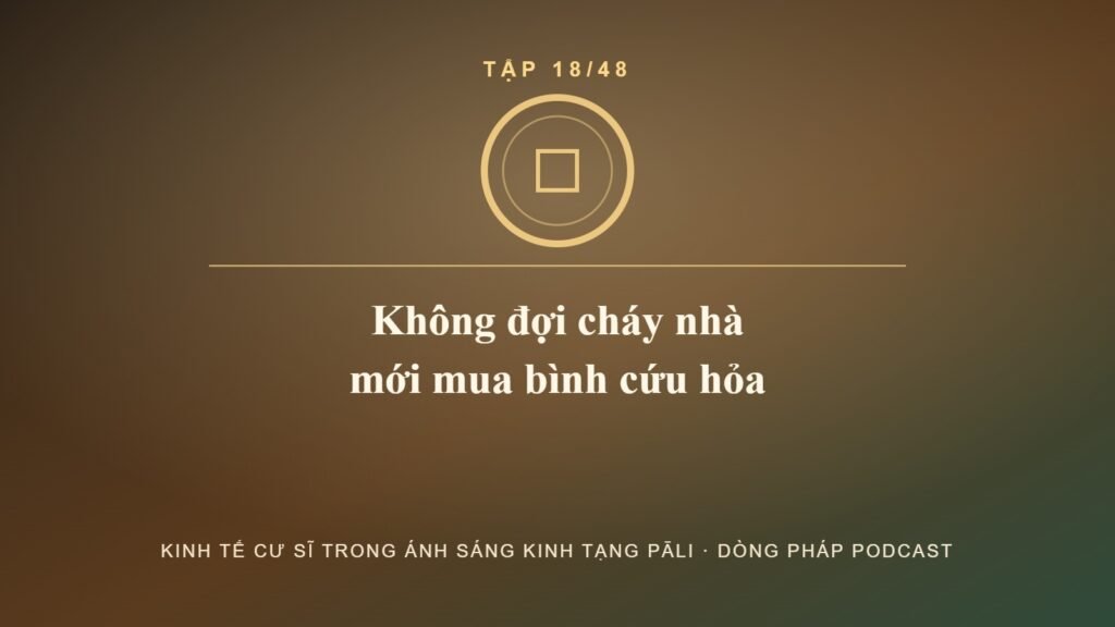 Dự phòng rủi ro – Kinh tế cư sĩ Tập 18 – Dòng Pháp Podcast