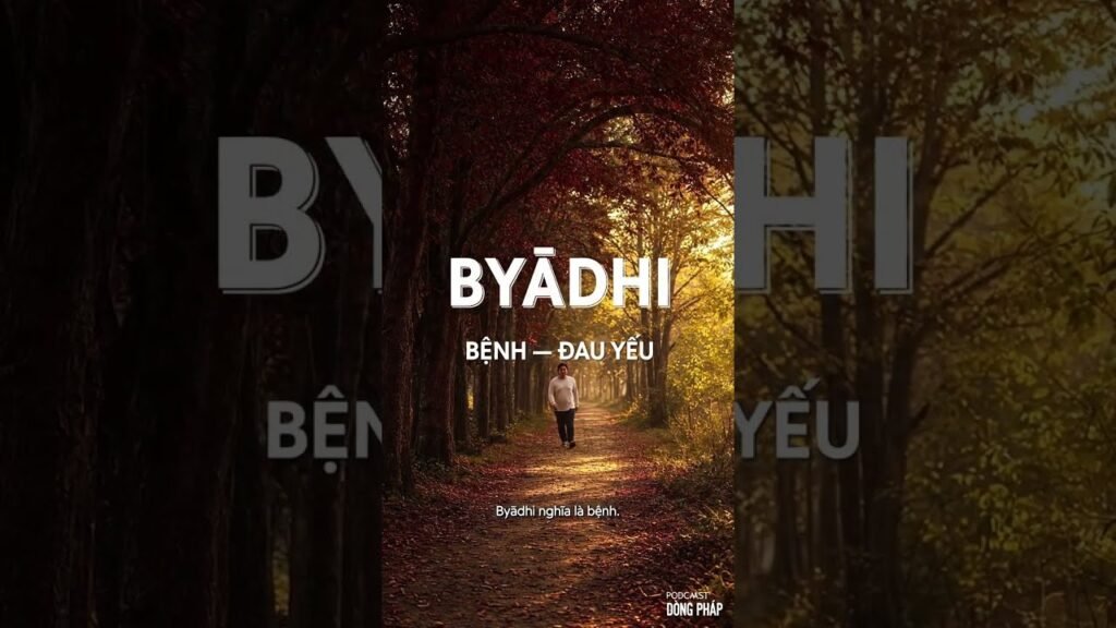 BYĀDHI là gì? Bệnh, Đau Yếu trong tiếng Pāli