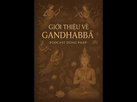 Càn Thát Bà (Gandhabba): Chư Thiên Âm Nhạc Giữa Hương Hoa Và Tiếng Đàn Trời