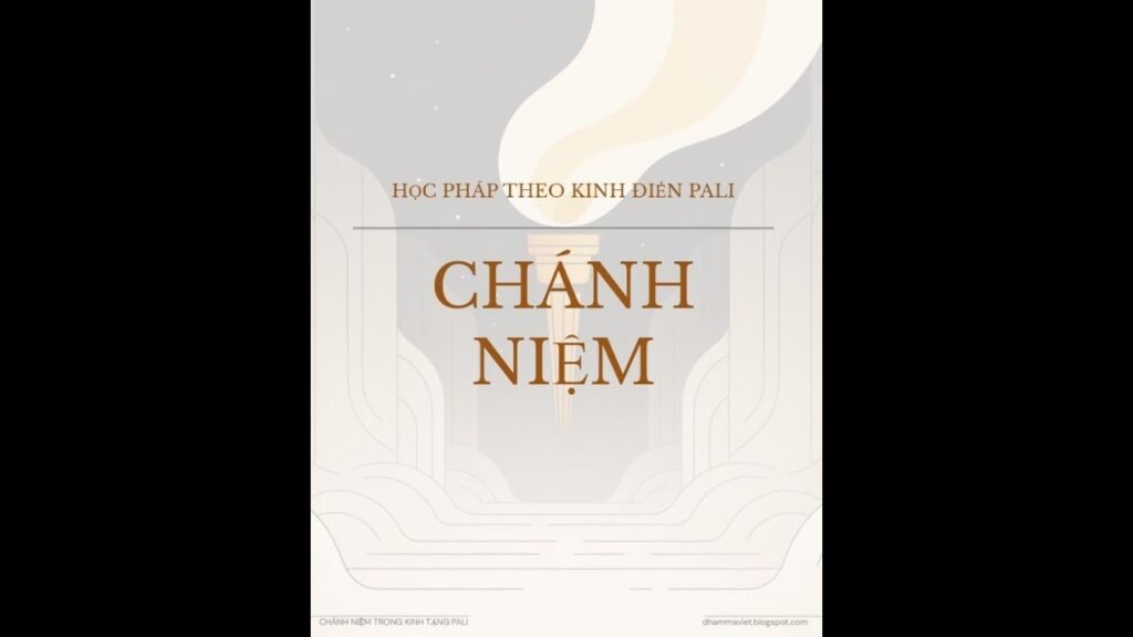 Chánh Niệm Trong Kinh Tạng Pāli – Hiểu Đúng Chữ Sati Để Sống Tỉnh Thức