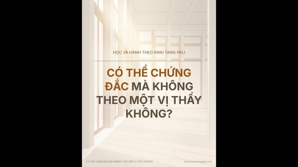 Có Thể Giác Ngộ Mà Không Cần Thầy? Bài Học Từ Kinh Pāli Và Abhidhamma