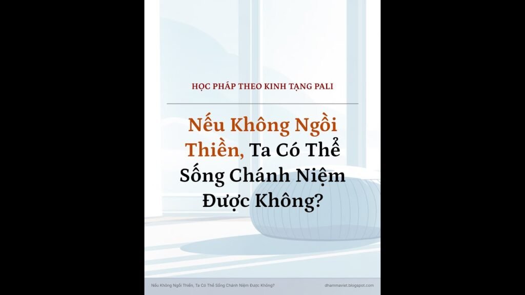 Nếu Không Ngồi Thiền, Có Thể Sống Chánh Niệm Được Không?