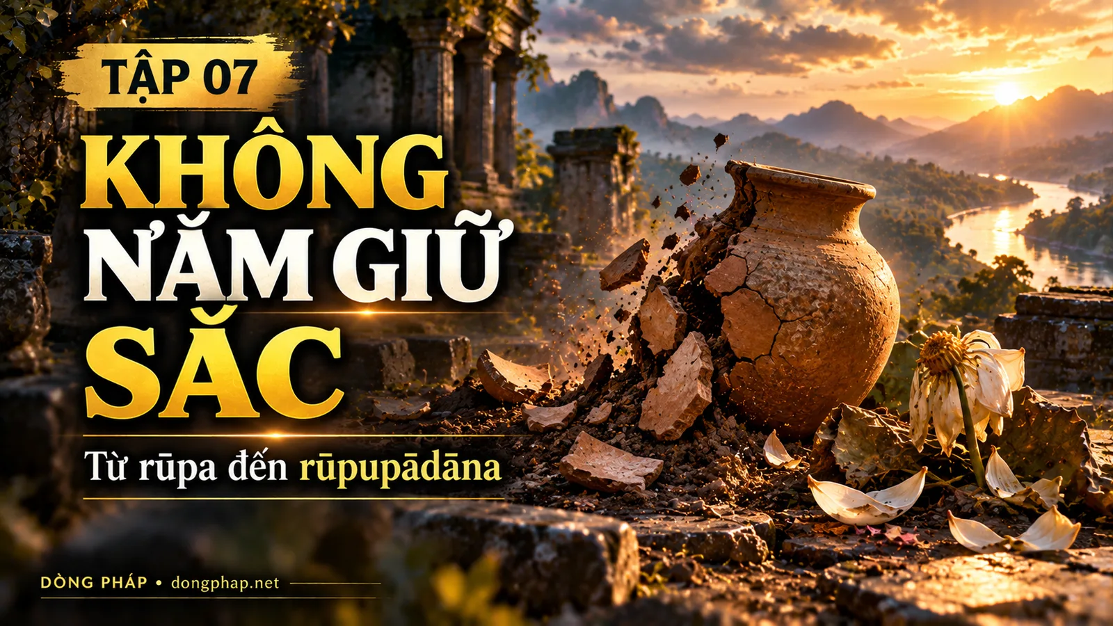 Ảnh bìa Tập 07 – Không nắm giữ sắc – Từ rūpa đến rūpupādāna | Kinh Kim Cương trong ánh sáng Kinh tạng Pāli – Dòng Pháp Podcast