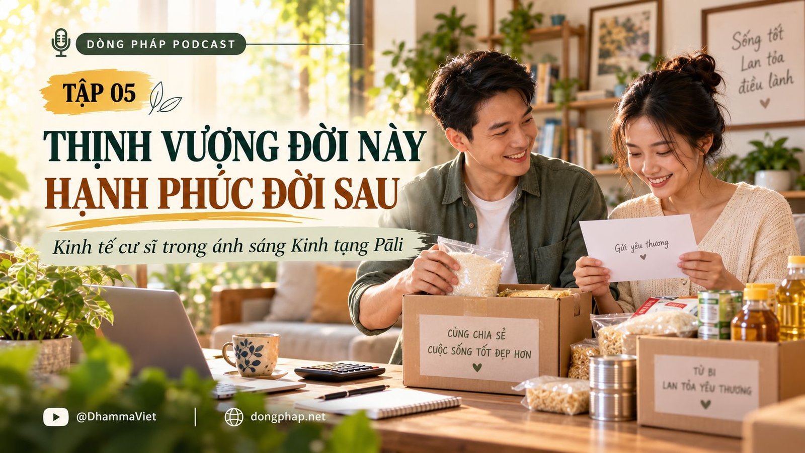 Kinh tế cư sĩ Tập 05: Thịnh vượng đời này, hạnh phúc đời sau – Dòng Pháp Podcast