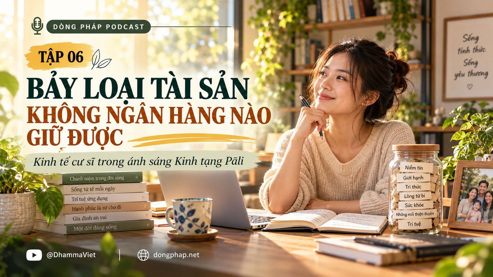 Kinh tế cư sĩ Tập 06: Bảy loại tài sản không ngân hàng nào giữ được – Dòng Pháp Podcast