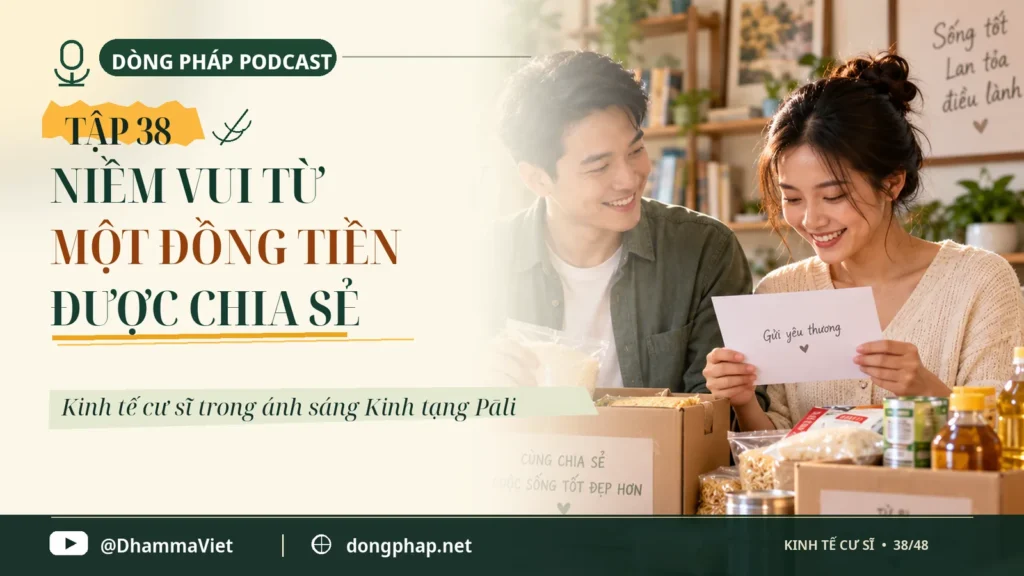 Kinh tế cư sĩ Tập 38: Niềm vui từ một đồng tiền được chia sẻ – Dòng Pháp Podcast