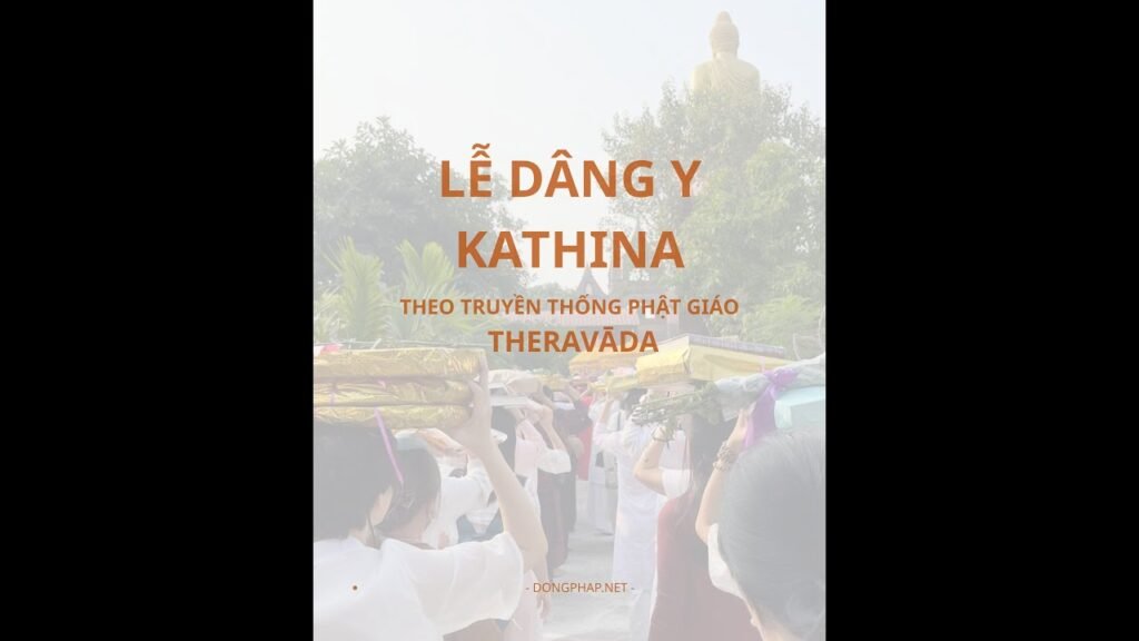 Lễ Dâng Y Kathina: Nguồn Gốc, Ý Nghĩa Và Phước Báu Trong Kinh Tạng Pāli