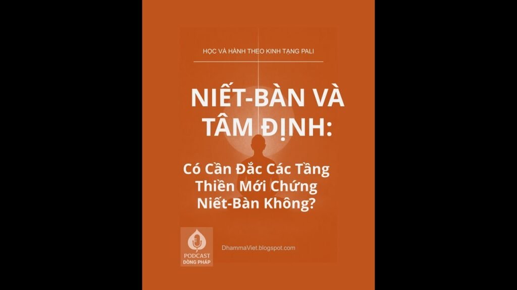 Niết-bàn Và Tâm Định: Có Cần Đắc Các Tầng Thiền Mới Chứng Niết-bàn Không?