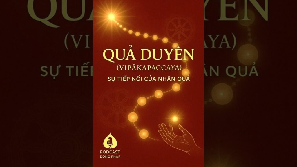Quả Duyên (Vipākapaccaya): Khám Phá Vòng Nhân Quả Không Ngừng