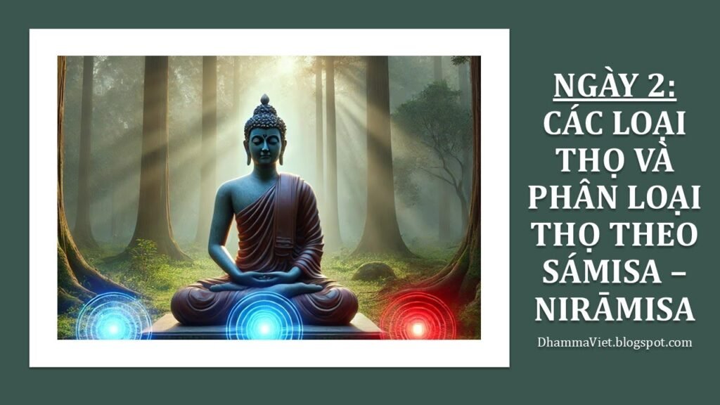 Quán Thọ Ngày 2: Lạc, Khổ, Xả Và Bí Mật Sāmisa – Nirāmisa Trong Tu Tập