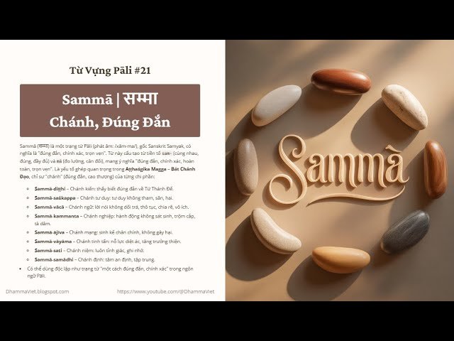 SAMMĀ Là Gì? Chánh, Đúng Đắn Trong Tiếng Pāli
